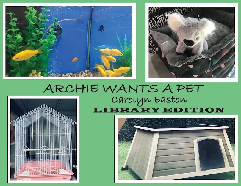 Front cover_ARCHIE WANTS A PET - Library Edition