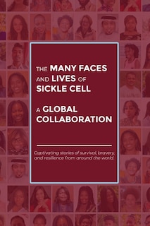 Front cover_The Many Faces and Lives of Sickle Cell - A Global Collaboration