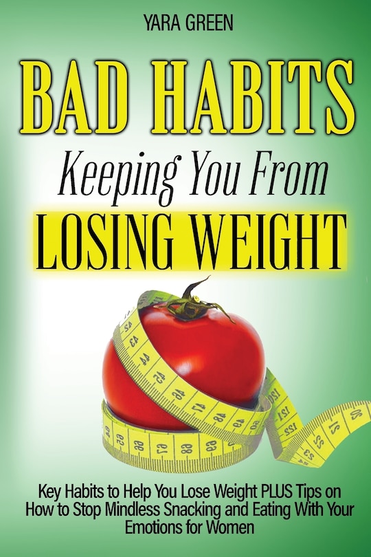 Front cover_Bad Habits Keeping You From Losing Weight