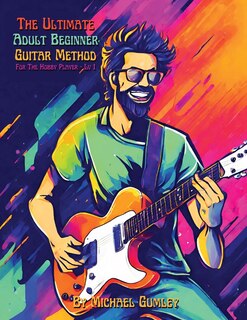 Couverture_The Ultimate Adult Beginner Guitar Method Book For The Hobby Player