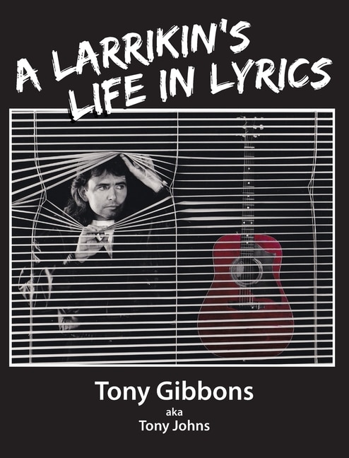 Front cover_A Larrikin's Life in Lyrics