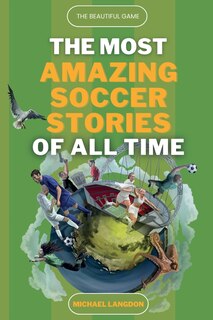 Front cover_The Beautiful Game - The Most Amazing Soccer Stories Of All Time