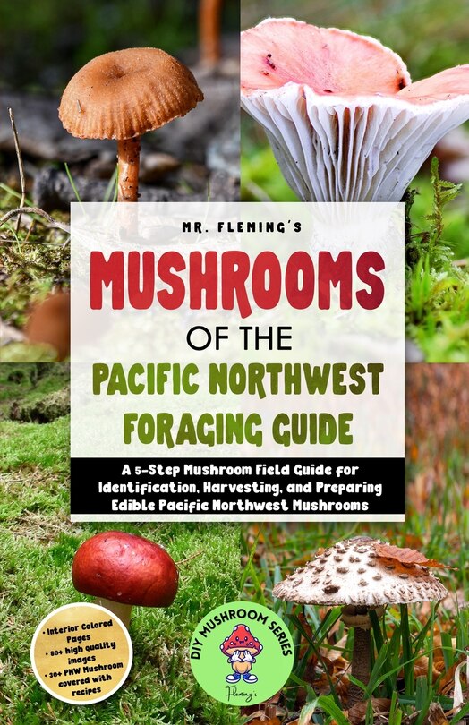 Front cover_Mushrooms of the Pacific Northwest Foraging Guide