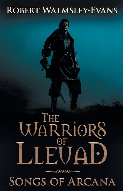 Front cover_The Warriors Of Lleuad Songs of Arcana