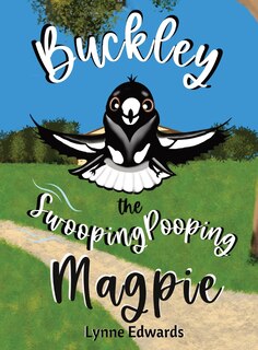 Couverture_Buckley the Swooping Pooping Magpie