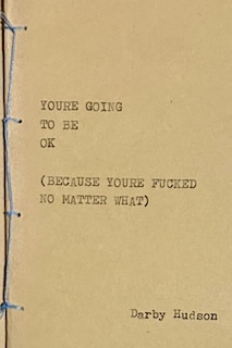 Couverture_You're Going to Be Ok (Because You're Fucked No Matter What)