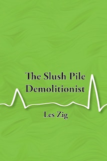Couverture_The Slush Pile Demolitionist