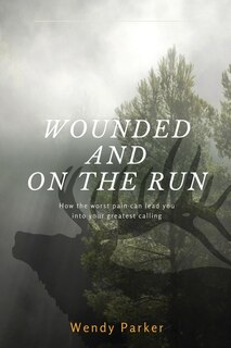 Front cover_Wounded and On the Run