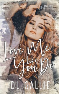 Couverture_Love Me Like You Do (SIlverbell Shore)