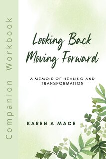 Front cover_Looking Back Moving Forward Companion Workbook