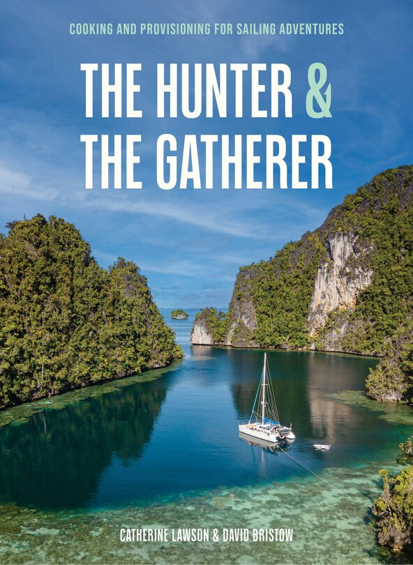 The Hunter: Cooking and Provisioning for Sailing Adventures