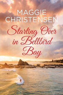 Front cover_Starting Over in Bellbird Bay