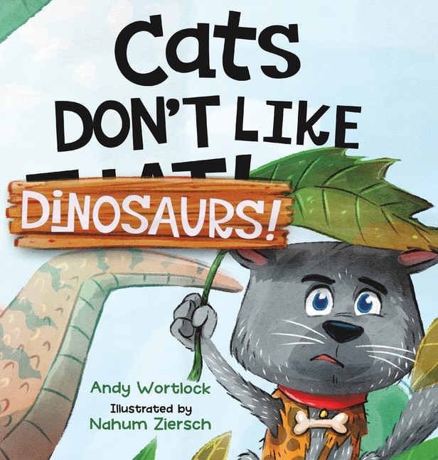 Cats Don't Like Dinosaurs!: A Hilarious Rhyming Picture Book for Kids Ages 3-7