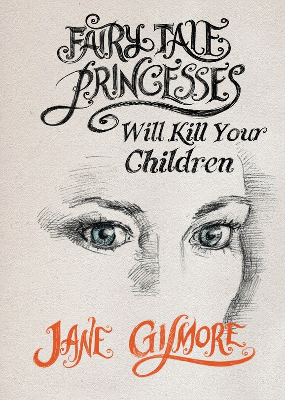 Front cover_Fairy Tale Princesses Will Kill Your Children