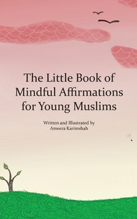 Couverture_The Little Book of Mindful Affirmations for Young Muslims