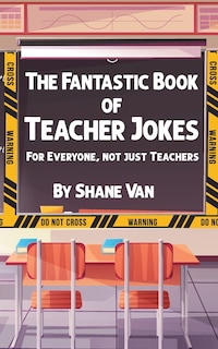 Front cover_The Fantastic Book of Teacher Jokes
