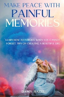 Front cover_Make Peace With Painful Memories