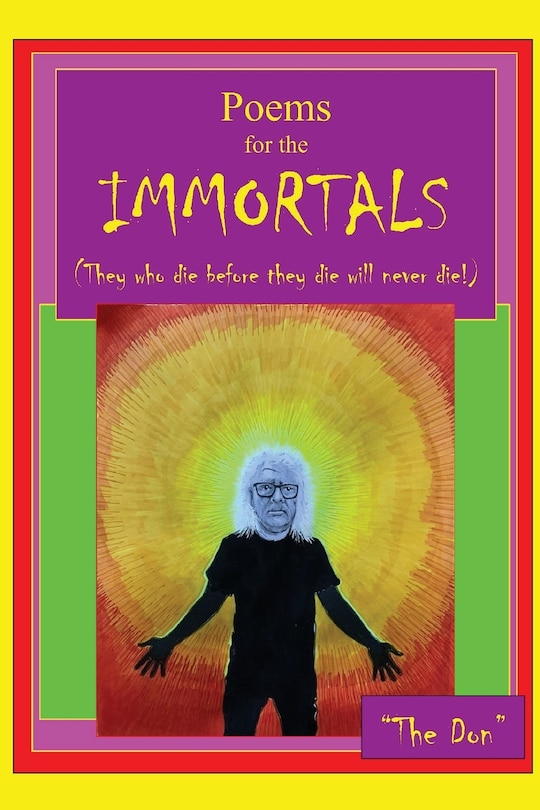Couverture_Poems for IMMORTALS (They who die before they die will never die!)