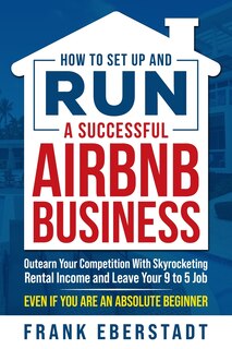 Front cover_How to Set Up and Run a Successful Airbnb Business