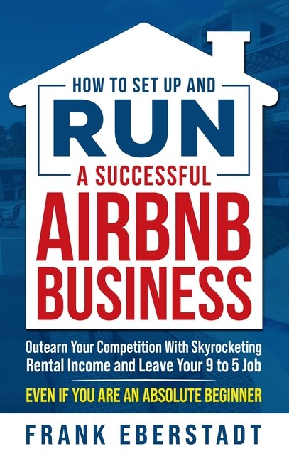 Front cover_How to Set Up and Run a Successful Airbnb Business