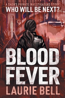 Blood Fever: A Daeh's Private Investigators Story