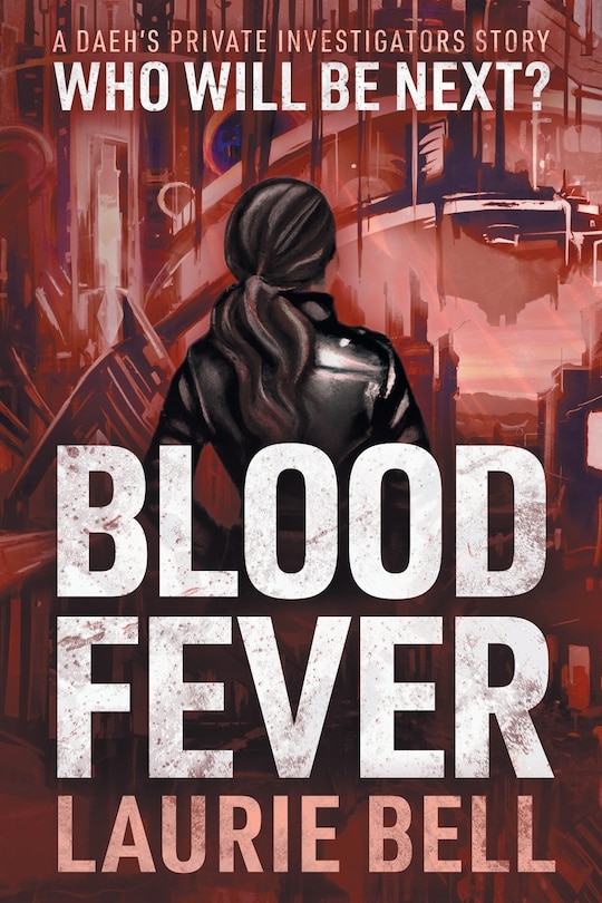 Blood Fever: A Daeh's Private Investigators Story