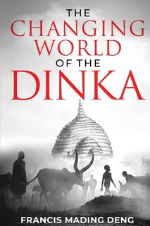 Couverture_The Changing World of the Dinka