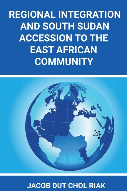 Couverture_Regional Integration and South Sudan Accession to the East African Community