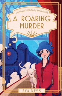 Front cover_A Roaring Murder (Lady Marigold's 1920s Murder Mysteries Book 1)
