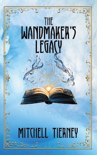 Front cover_The Wandmaker's Legacy