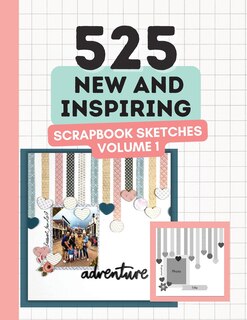 Front cover_525 New and Inspiring Scrapbook Sketches - Volume 1