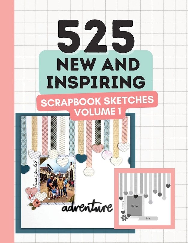 Front cover_525 New and Inspiring Scrapbook Sketches - Volume 1