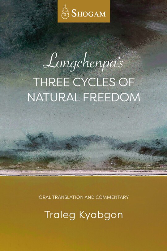 Front cover_Longchenpa’s Three Cycles of Natural Freedom