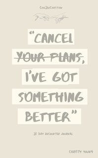 Front cover_Cancel Your Plans I've Got Something Better