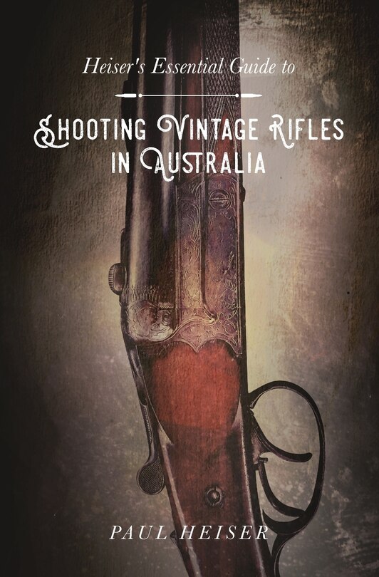 Front cover_Shooting Vintage Rifles in Australia