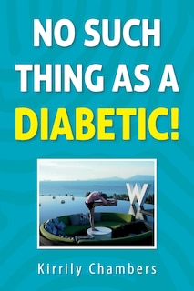 Front cover_No Such Thing As a Diabetic!