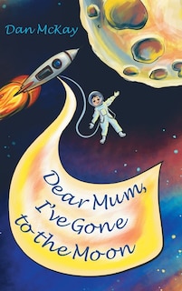 Couverture_Dear Mum, I've gone to the Moon