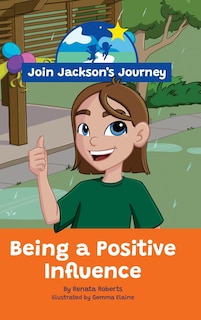 Front cover_JOIN JACKSON's JOURNEY Being a Positive Influence