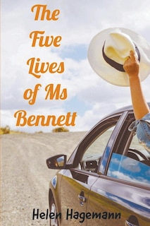 Front cover_The Five Lives of Ms Bennett