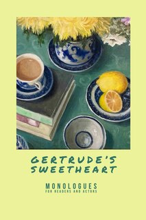 Front cover_Gertrude's Sweetheart - Monologues for Readers and Actors