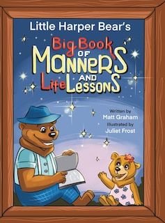 Front cover_Little Harper Bear's Big Book of Manners and Life Lessons