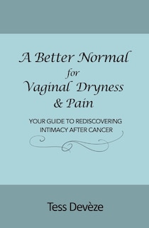 Front cover_A Better Normal for Vaginal Dryness & Pain