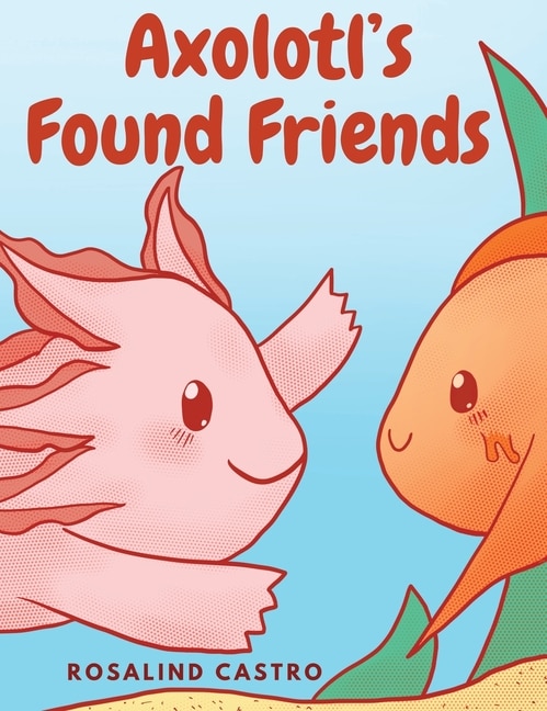 Front cover_Axolotl's Found Friends