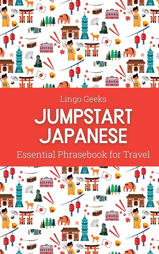 Jumpstart Japanese Essential Phrasebook for Travel
