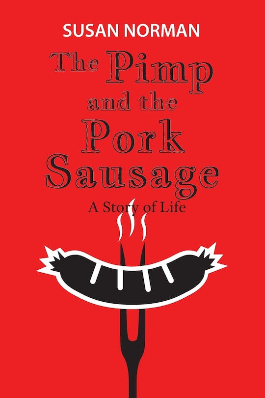 Front cover_The Pimp and the Pork Sausage