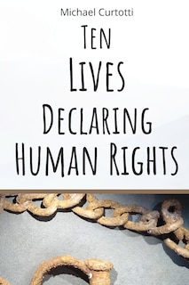 Front cover_Ten Lives Declaring Human Rights