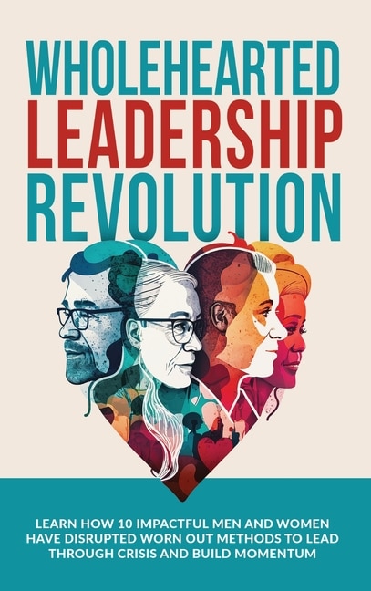 Front cover_Wholehearted Leadership Revolution