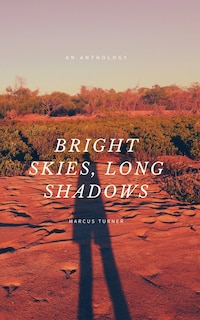 Front cover_Bright Skies, Long Shadows