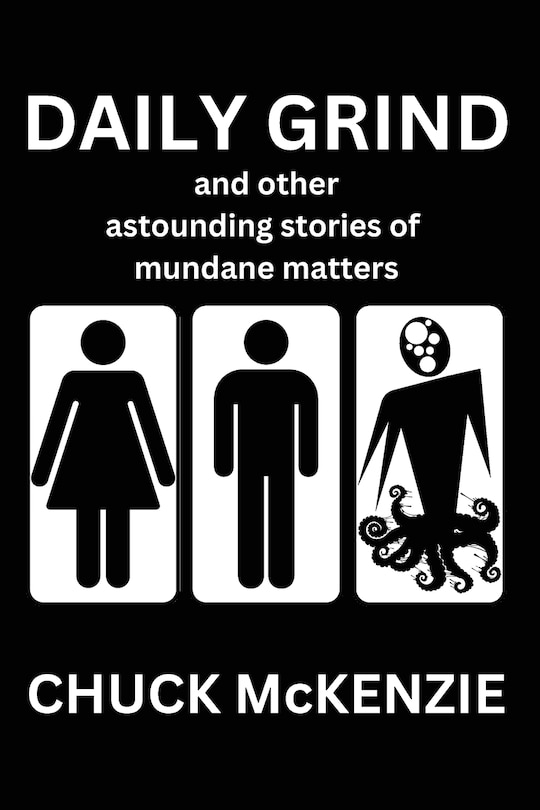 Front cover_Daily Grind and Other Astounding Stories of Mundane Matters