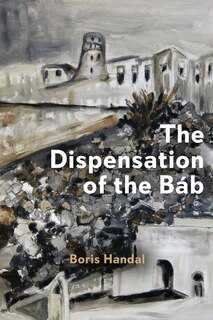 Couverture_The Dispensation of the B&aacute;b
